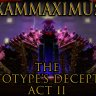 Ксам-Максимус - Обман прототипов - АКТ 2 / XamMaximus - The Protoptype's Deception - ACT II