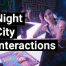 Взаимодействия в Найт-Сити / Night City Interactions