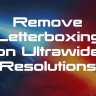 Remove Letterboxing on Ultrawide Resolutions / Удаляем леттербоксинг